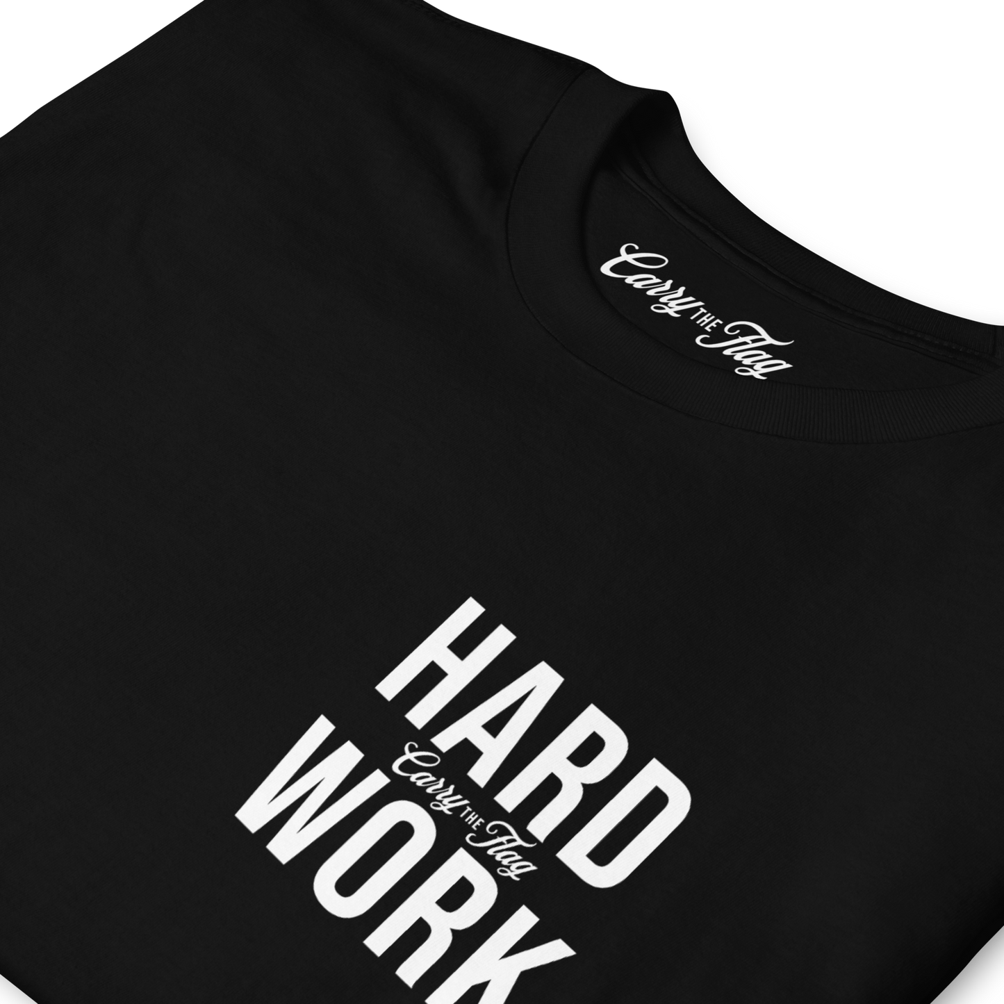 Carry the Flag: Hard Work Shirt