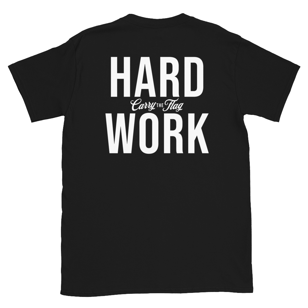 Carry the Flag: Hard Work Shirt